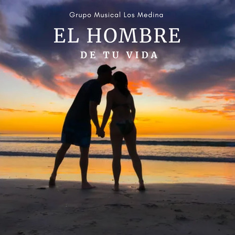 El Hombre De Tu Vida | Boomplay Music