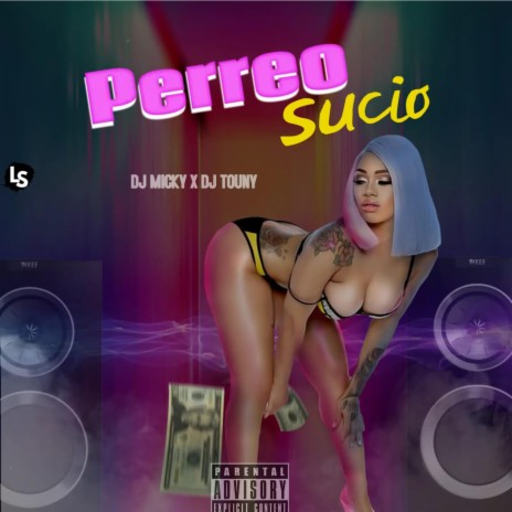 Perreo Sucio (Mix) ft. Dj Touny | Boomplay Music