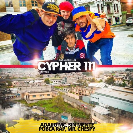 Cypher 111 ft. Adajio MC, Sin Mente, Pobla Rap & Mr. Chespy | Boomplay Music