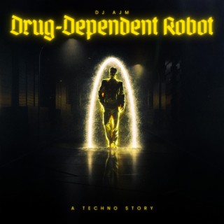 Drug-Dependent Robot