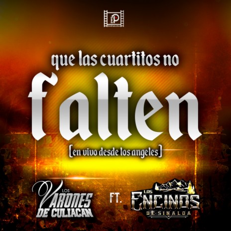 Que Las Cuartitos No Falten ft. Los Encinos De Sinaloa | Boomplay Music