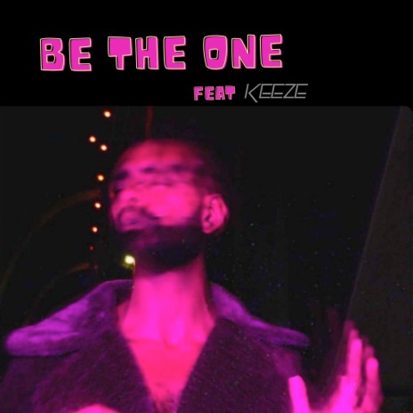 Be The One ft. Keeze | Boomplay Music