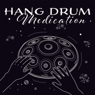 Hang Drum Medication: Heal Your Body and Soul