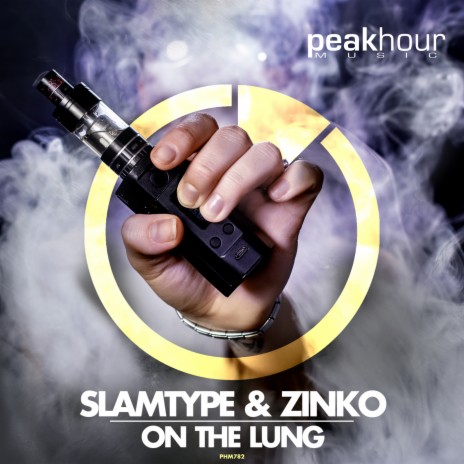 On The Lung (Original Mix) ft. Zinko | Boomplay Music