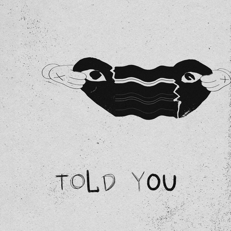 Told You | Boomplay Music