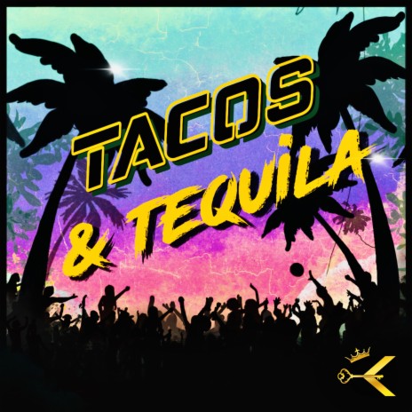 Tacos and Tequila | Boomplay Music