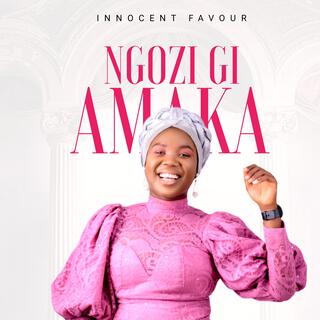 NGOZI GI AMAKA