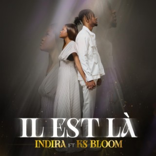 IL EST LA (feat. KS Bloom) lyrics | Boomplay Music