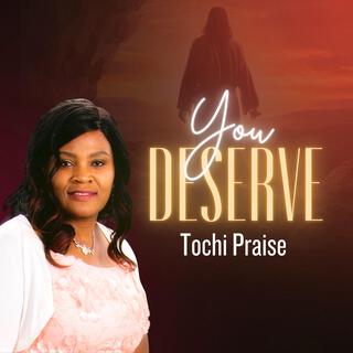 YOU DESERVE