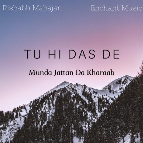 Tu Hi Das De (Munda Jataan Da Kharaab) | Boomplay Music