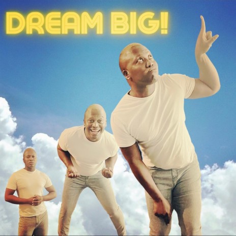 Dream Big! | Boomplay Music