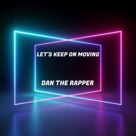 Let's Keep On Moving | Boomplay Music