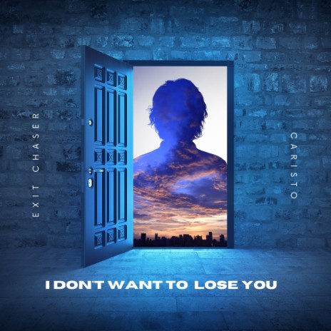 I don't want to lose you ft. Caristo | Boomplay Music