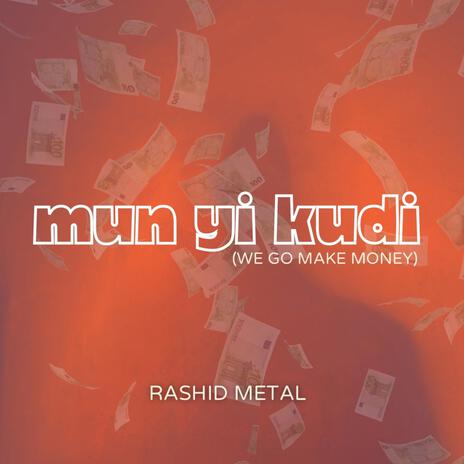 Mun Yi Kudi (We go make money) | Boomplay Music