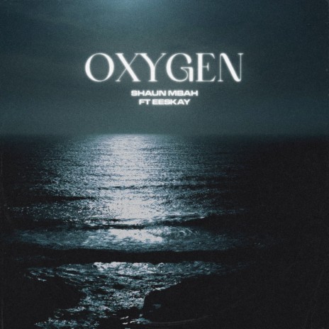 Oxygen ft. EESKAY | Boomplay Music