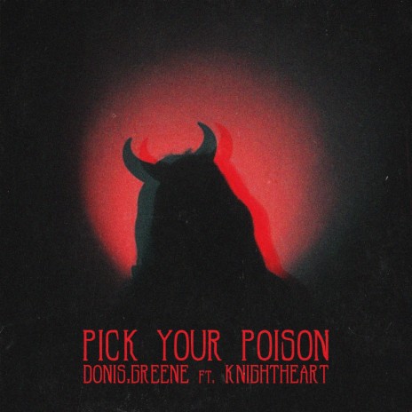 Pick Your Poison ft. KnightHeart
