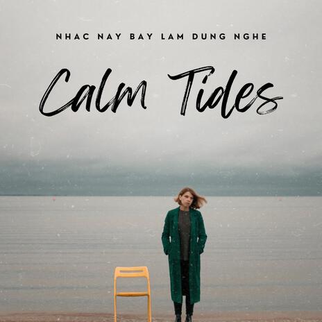 Calm Tides | Boomplay Music