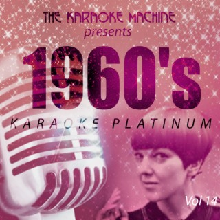 The Karaoke Machine Presents - 1960's Karaoke Platinum, Vol. 14