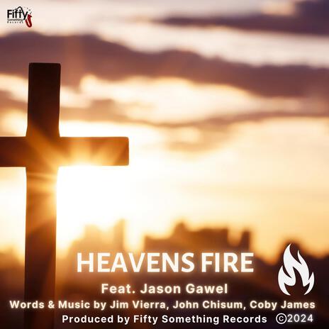 Heavens Fire ft. Jason Gawel | Boomplay Music