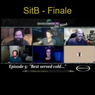 Shadowrun in the Blind Finale Episode 5: ”Best served cold...”