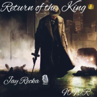 Return of the King Jay Recka WWR