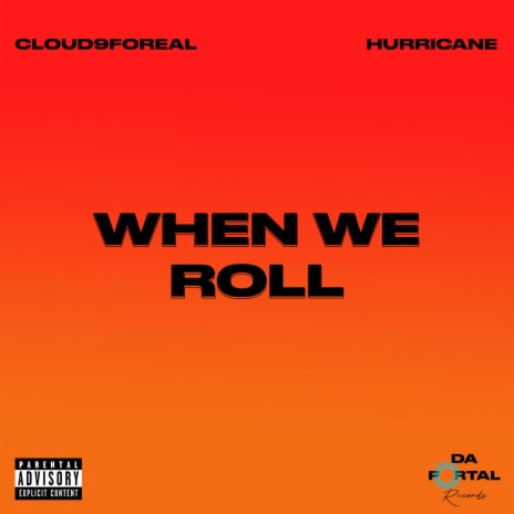When we roll ft. Cloud9foreal | Boomplay Music