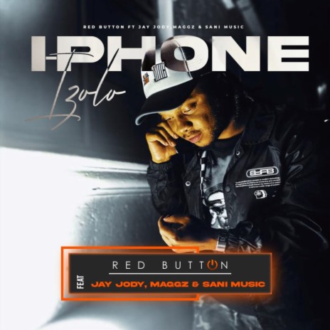 I-phone izolo ft. Jay Jody, Maggz & Sani Music | Boomplay Music