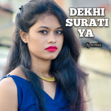 Dekhi Suratiya (Dj Remix) | Boomplay Music