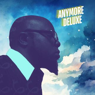 Anymore Deluxe