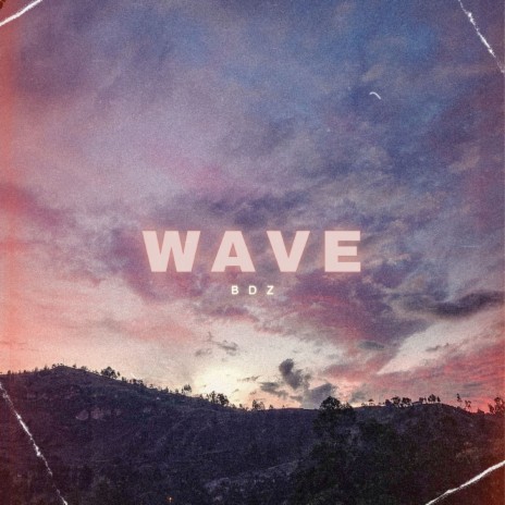 Wave ft. BDZ | Boomplay Music