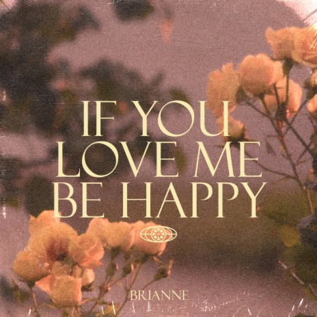 If You Love Me Be Happy | Boomplay Music