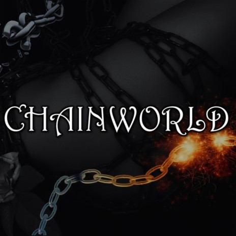 Chainworld (feat. Chronomoment) | Boomplay Music