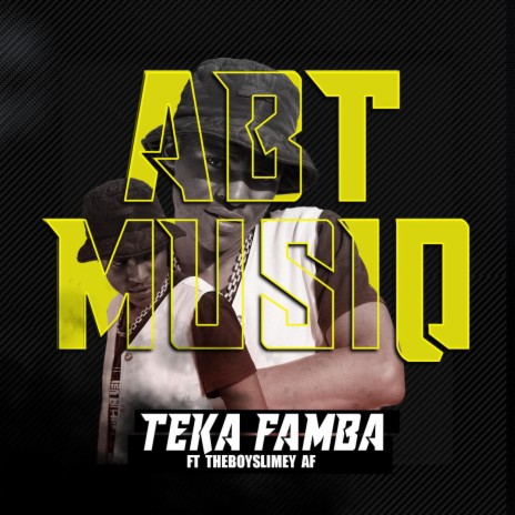 Teka Famba ft. TheboySlimey AF | Boomplay Music