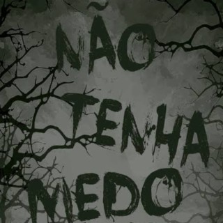 Não Tenha Medo