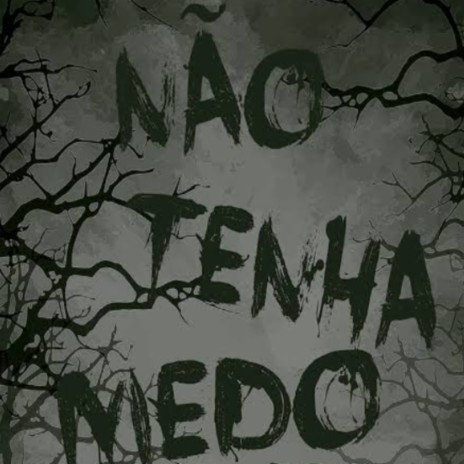 Não Tenha Medo | Boomplay Music