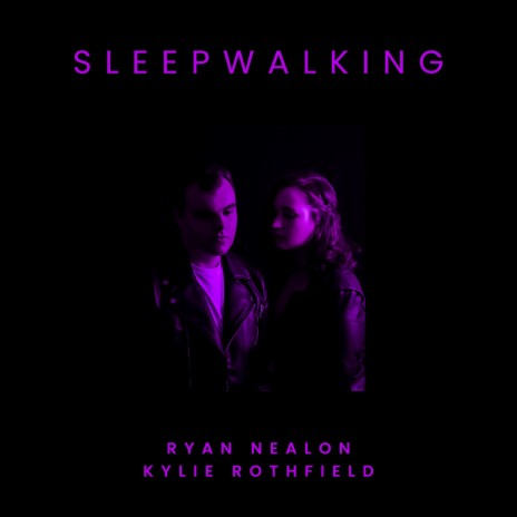 Sleepwalking ft. Kylie Rothfield | Boomplay Music