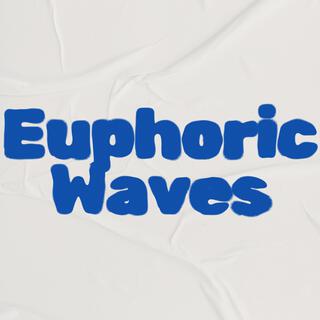 Euphoric Waves