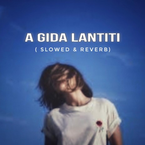 A Gida Lantiti (Slowed & Reverb)