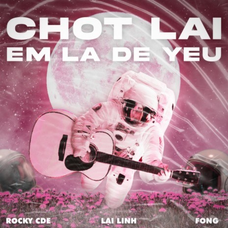 Chốt Lại Em Là Để Yêu ft. Rocky CDE & Lại Linh | Boomplay Music