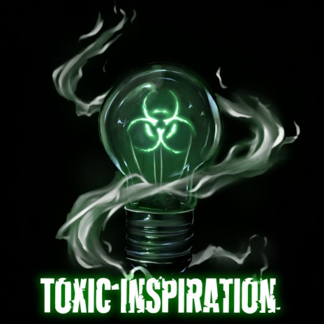 Toxic Inspiration | Boomplay Music