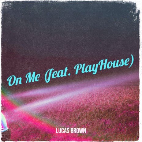 On Me ft. PlayHouse | Boomplay Music