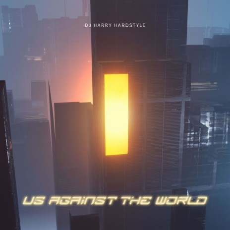 us against the world (Hardstyle) | Boomplay Music