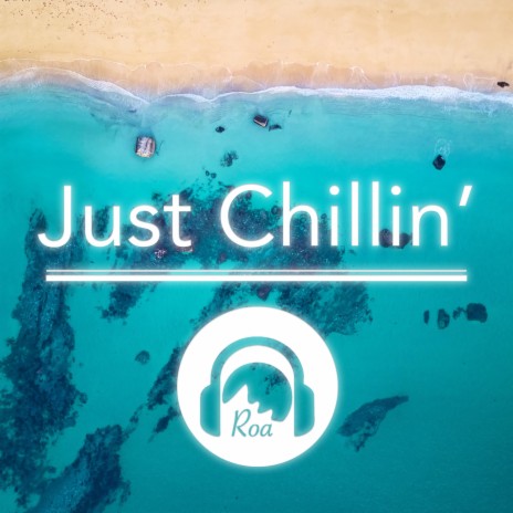 Just Chillin' | Boomplay Music