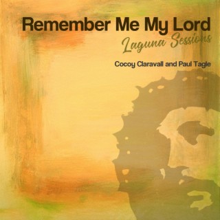 Remember Me My Lord (with Paul Tagle) (Laguna Sessions)