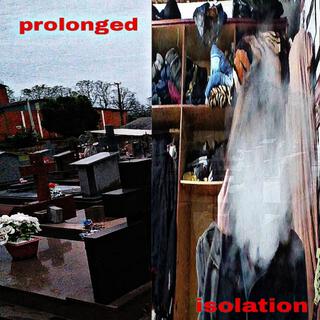 prolonged isolation III