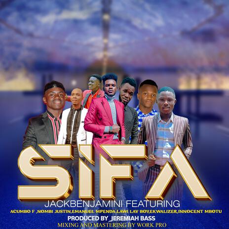 Sifa ft. Fisto Acumbo, Nombi Justin, Emanuel Mpenda, Laws Lav Boy & Ekwalizer | Boomplay Music