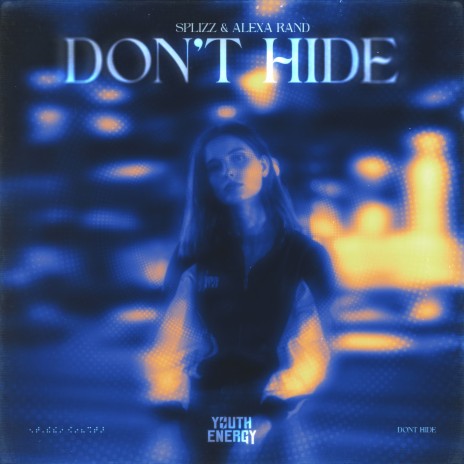 Don't Hide ft. Alexa Rand | Boomplay Music