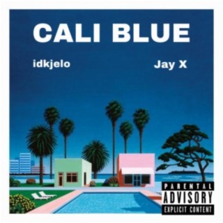 Cali Blue (feat. Jay X)