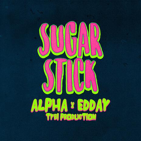 Sugar Stick ft. Edday & TybiProduction