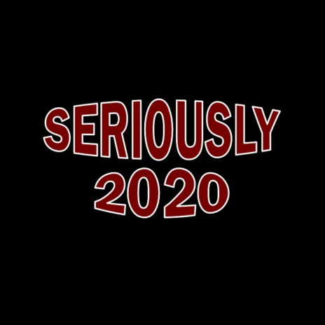 Seriously 2020 | Boomplay Music